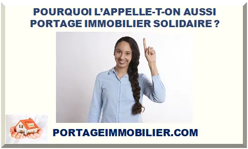 POURQUOI PORTAGE IMMOBILIER SOLIDAIRE ?